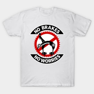 No Brakes No Worries T-Shirt